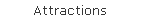 Attractions