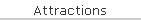 Attractions