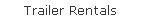 Trailer Rentals